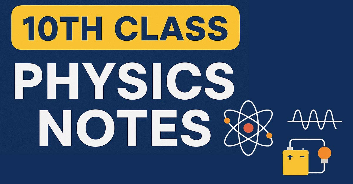 10th Class Physics Notes (E.M) – Full Book PDF Free Download
